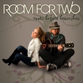 Room For Two - Roots Before Branches