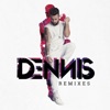 Dennis Remixes - EP