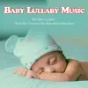 Baby Lullaby Music: Soft Baby Lullabies Music Box Tunes and Deep Sleep Aid for Baby Sleep album lyrics, reviews, download