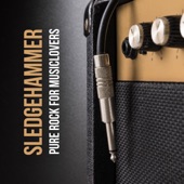Sledgehammer: Pure Rock for Musiclovers artwork