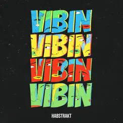 Vibin - Single by Habstrakt album reviews, ratings, credits