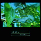Coral Grief - Crumble