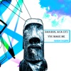 You Make Me - Single