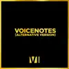 Voicenotes (Alternative Version) - Single album lyrics, reviews, download