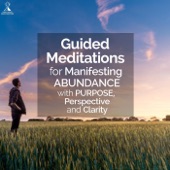 Guided Meditations for Manifesting Abundance with Purpose, Perspective and Clarity artwork