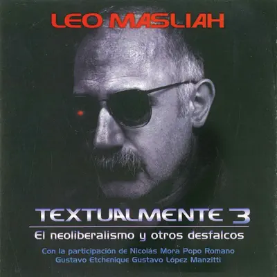 Textualmente 3 - el Neoliberalismo y Otros Desfalcos (En Vivo) - Leo Maslíah
