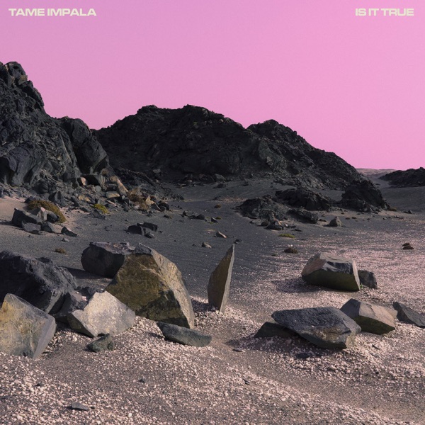 Is It True (Four Tet Remix) - Single - Tame Impala