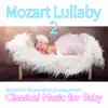 Mozart Lullaby 2: Mozart for Babies Brain Development, Classical Music for Babies (feat. Renato Ferrari) album lyrics, reviews, download