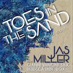 Toes in the Sand (Hybrid Edit) [feat. Rebecca Jade & Gianni Vancini] - Single by Jas Miller album reviews, ratings, credits