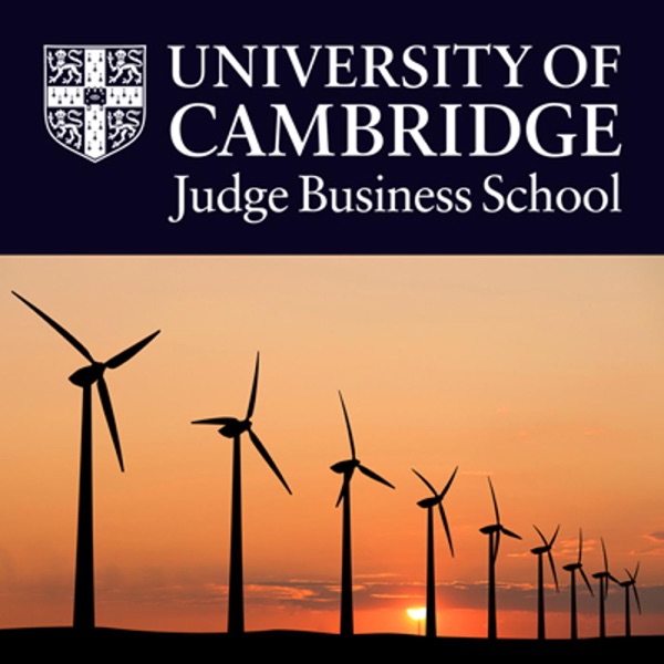 Cambridge Judge Business School Discussions on Energy & Environment
