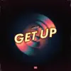 Get Up - Single album lyrics, reviews, download