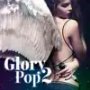 Glory Pop 2 album lyrics, reviews, download