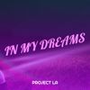 In My Dreams - Project La