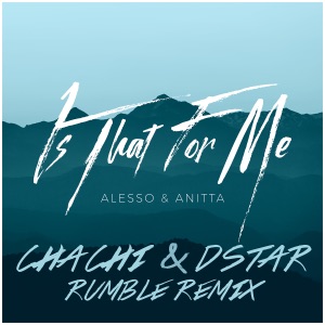 Is That For Me (Chachi & Dstar Rumble Remix) - Single
