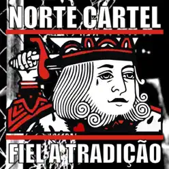 Fiel à Tradição - Norte Cartel