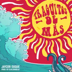 Traguitos de Más - Single by Jaycob Duque album reviews, ratings, credits