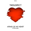 Afraid of my Heart (For Elise) - EP