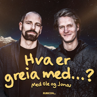 Hva er greia med? podcast