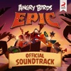 Angry Birds Epic (Original Game Soundtrack) - Single, 2018