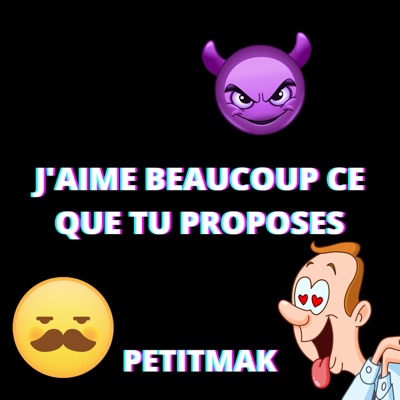 J Aime Beaucoup Ce Que Tu Proposes Petitmak Shazam