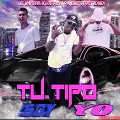 Tu Tipo Soy Yo - Single by El Nandiva, Lobo Malo & El efory kama album reviews, ratings, credits