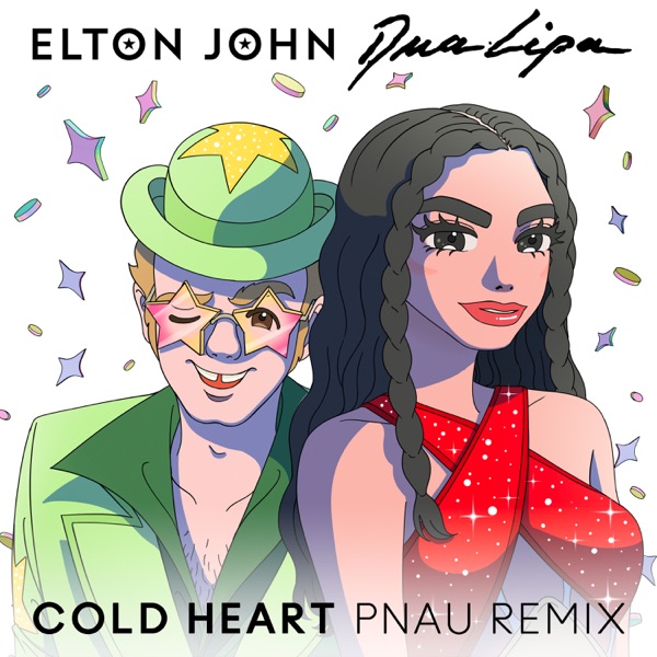 Cold Heart (PNAU Remix) - Single - Elton John & Dua Lipa