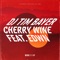 Cherry Wine (feat. EDWN) - DJ Tim Bayer lyrics