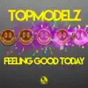 Stream & download Feeling Good Today - Single