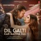 Dil Galti Kar Baitha Hai (feat. Mouni Roy) - Jubin Nautiyal lyrics