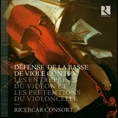 Défense de la basse de viole contre les entreprises du violon et les prétentions du violoncelle by Ricercar Consort album reviews, ratings, credits