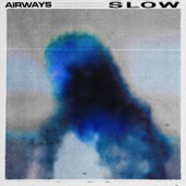 Slow by Airways