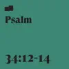 Psalm 34:12-14 (feat. Aaron Strumpel) - Single album lyrics, reviews, download