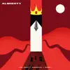 Almighty (feat. Sugarbana & Eniggy) - Single album lyrics, reviews, download