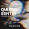 Quiero sentir (corban) - Carlos lyrics