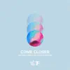 Stream & download Come Closer - Single