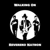 Reverend Nathon - Walking On