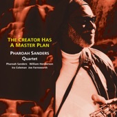 Pharoah Sanders Quartet - The Creator has a Master Plan
