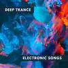 Stream & download Deep Trance Electronic Songs - Music for Unconscious Mind Modeling