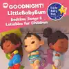 Goodnight! LittleBabyBum Bedtime Songs & Lullabies for Children album lyrics, reviews, download