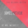 You Deserve Better / At My Weakest - Single, 2018