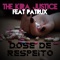 Dose de Respeito (feat. Patrux) - The Kira Justice lyrics
