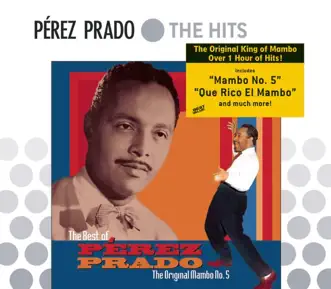 The Best of Perez Prado: The Original Mambo #5 by Dámaso Pérez Prado album reviews, ratings, credits