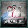 Workaholics (Deluxe Edition) album lyrics, reviews, download