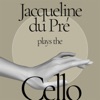 Jacqueline du Pré Plays the Cello
