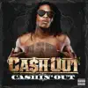 Cashin' Out - Single album lyrics, reviews, download