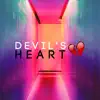 Devil's Heart - Single album lyrics, reviews, download