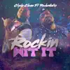 Rockin Wit It (feat. Rodomatic) - Single album lyrics, reviews, download