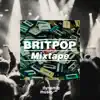 Britpop Mixtape album lyrics, reviews, download