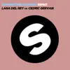 Stream & download Summertime Sadness (Lana Del Rey vs. Cedric Gervais) [Cedric Gervais Remix] - Single