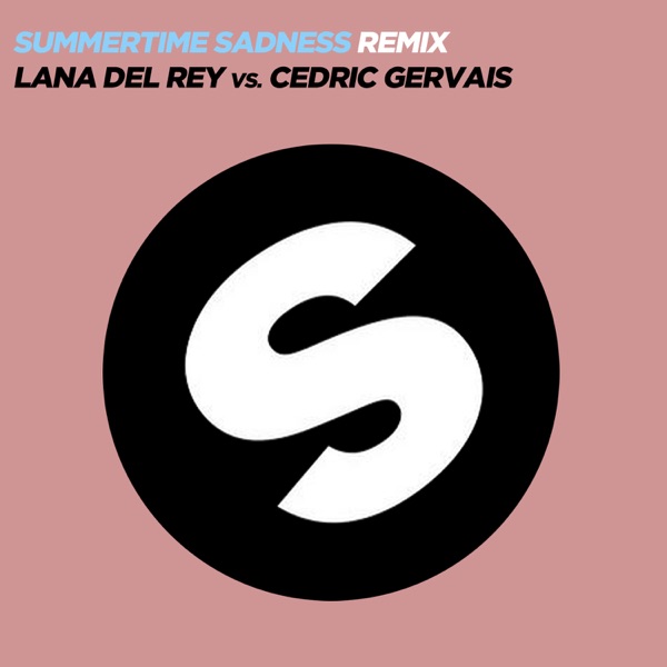 Summertime Sadness (Lana Del Rey vs. Cedric Gervais) [Cedric Gervais Remix] - Single - Lana Del Rey & Cedric Gervais